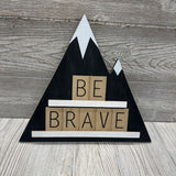 Mountain Wall Sign Be Brave
