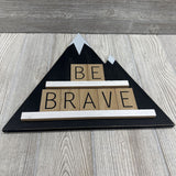 Mountain Wall Sign Be Brave
