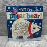 Never Touch A Polar Bear Board Book