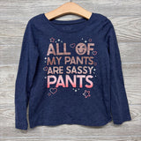 LS Shirt All Of My Pants Are Sassy 5t