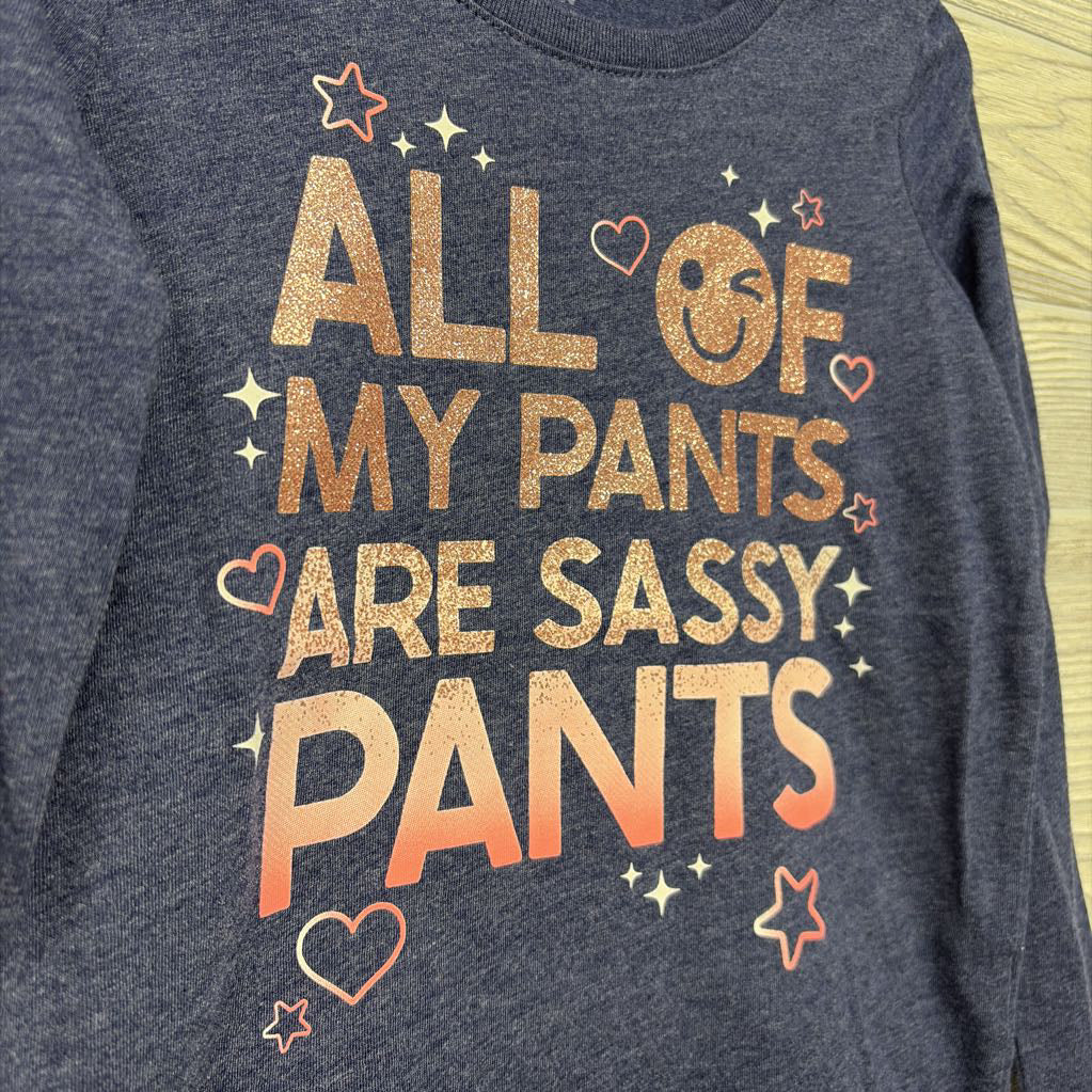 LS Shirt All Of My Pants Are Sassy 5t