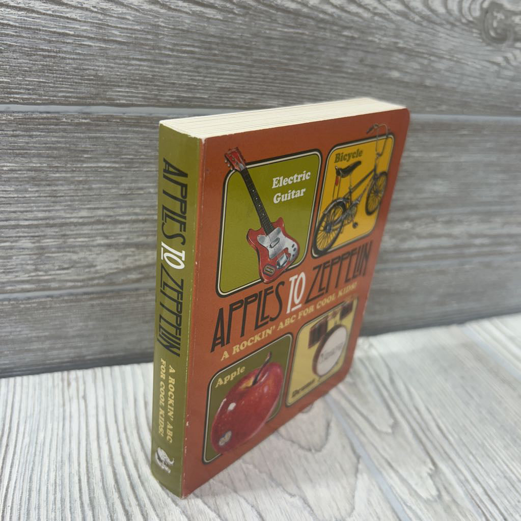 Apples To Zeppelin A Rockin' ABC For Cool Kids! Board Book