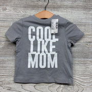 NEW Shirt Cool Like Mom 6-9M