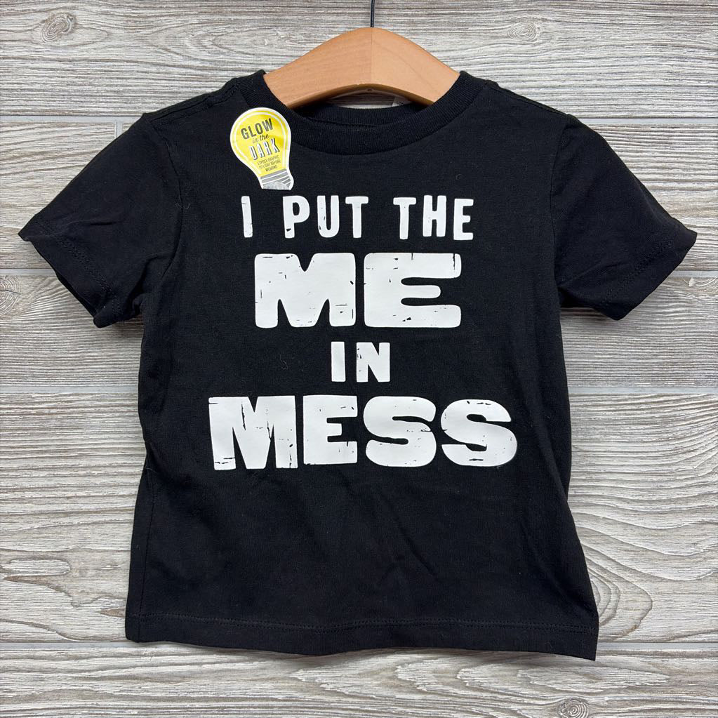 NEW Shirt I Put The Me In Mess 12-18M