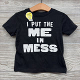 NEW Shirt I Put The Me In Mess 12-18M