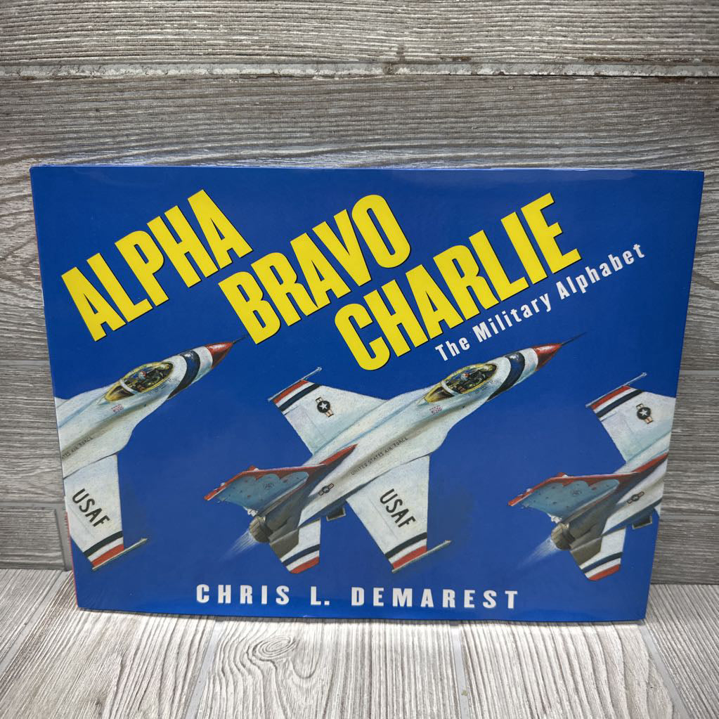 Alpha Bravo Charlie The Military Alphabet Hardcover