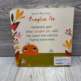 You're My Little Pumpkin Pie Hardcover Book