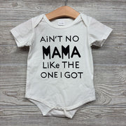 Bodysuit Ain't No Mama Like The One I Go 9-12M