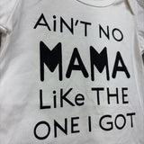 Bodysuit Ain't No Mama Like The One I Go 9-12M
