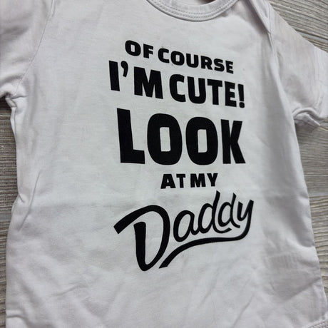 Bodysuit Of Course I'm Cute Look At My Daddy 18-24M