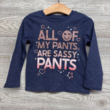 NEW LS Shirt All Of My Pants Are Sassy Pants 2T