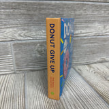 Donut Give Up Board Book
