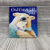 God Gave Us You Board Book