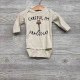 LS Bodysuit Careful, I'm Fra-Gee-Lay 6-12M