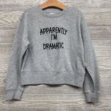 Crewneck Apparently I'm Dramatic 6-6X