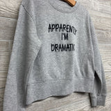 Crewneck Apparently I'm Dramatic 6-6X