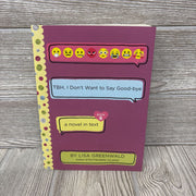 Tbh, I Don't Want To Say Good-Bye A Novel In Text Paperback Book