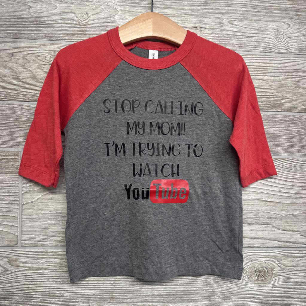 LS Raglan Shirt Stop Calling My Mom! I'm Trying To Watch Youtube 3T