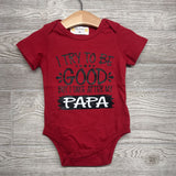 NEW Bodysuit I Try To Be Good But I Take After My Papa 12-18M