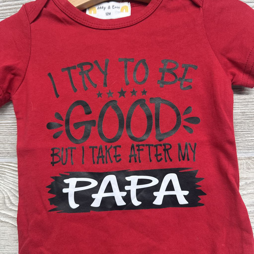 NEW Bodysuit I Try To Be Good But I Take After My Papa 12-18M