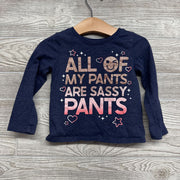 LS Shirt All Of My Pants Are Sassy Pants 2t