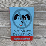 No More Dead Dogs Chapter Book
