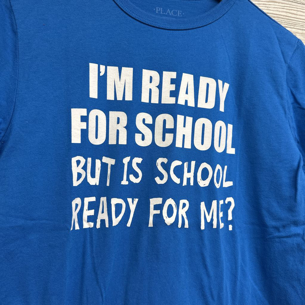 Shirt I'm Ready For School But Is School Ready For Me? 10-12