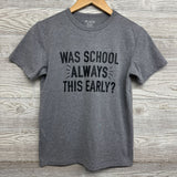 Shirt Was School Always This Early? 10-12