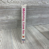 Mommy, I Love You Board Book