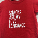 Shirt Snacks Are My Love Language 2T