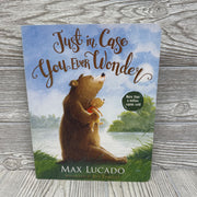 Just In Case You Ever Wonder Board Book