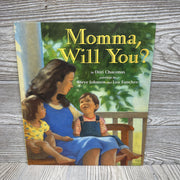 Momma, Will You? Hardcover Book