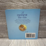 A Moment Like This Board Book