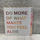 Do More Of What Makes You Feel Alive Hardcover Book
