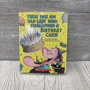 There Was An Old Lady Who Swallowed A Birthday Cake! Hardcover Book