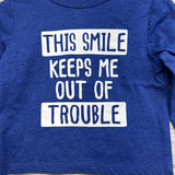 NEW LS Shirt This Smile Keeps Me Out Of Trouble 12-18M