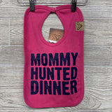 NEW Bib Mommy Hunted Dinner