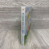 If I Could Keep You Little Board Book