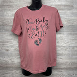 Shirt The Baby Made Me Eat It 2XL