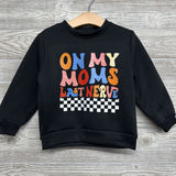 Crewneck On My Moms Last Nerve 3t