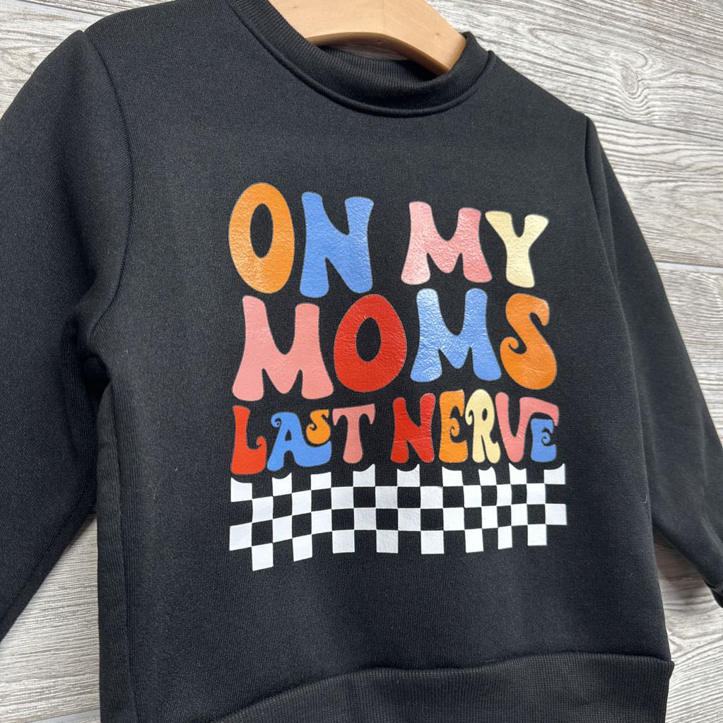 Crewneck On My Moms Last Nerve 3t