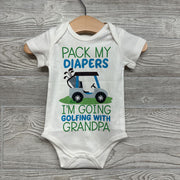 Bodysuit Pack My Diapers I'm Going Golfing With Grandpa 0-3M